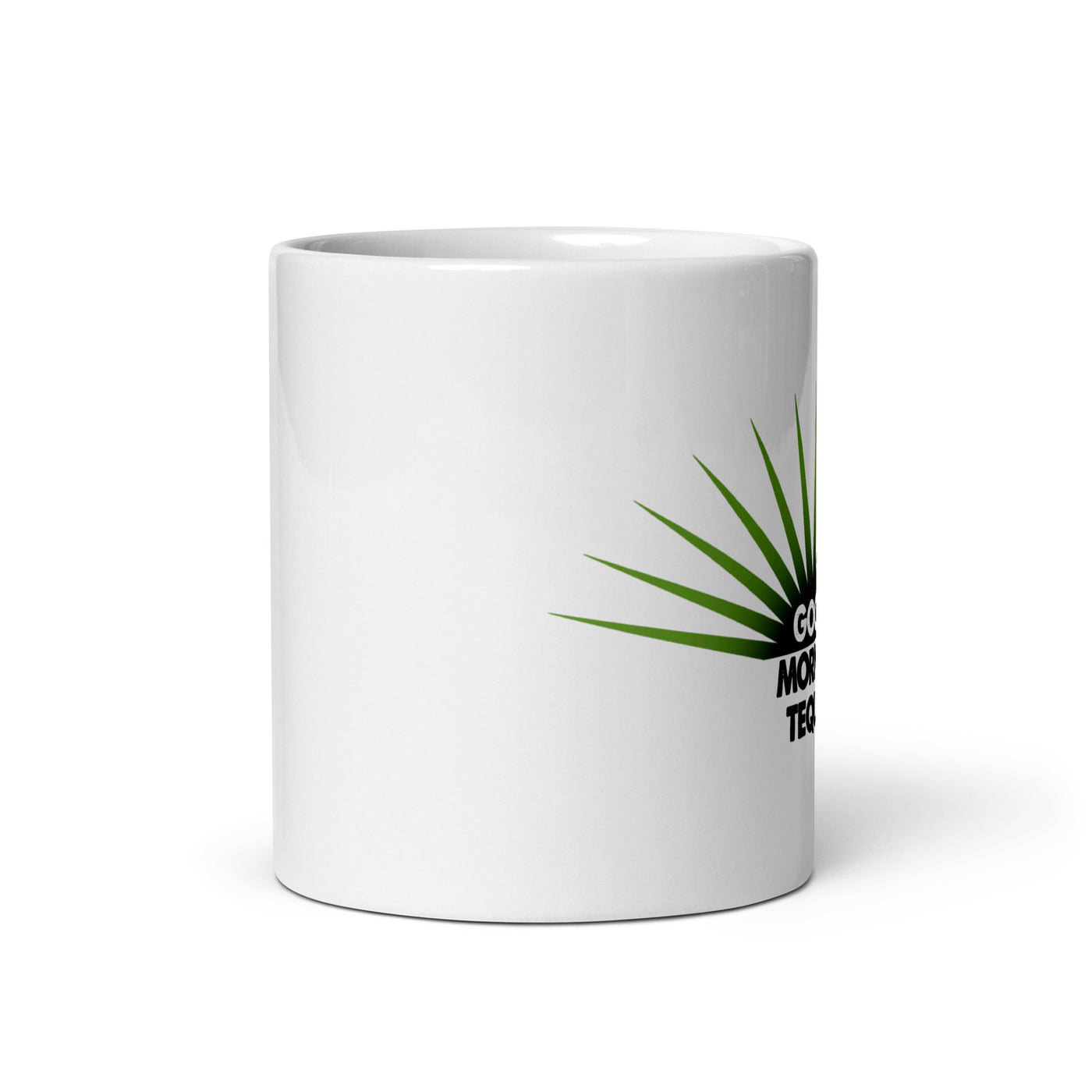 Good Morning Tequila White glossy mug